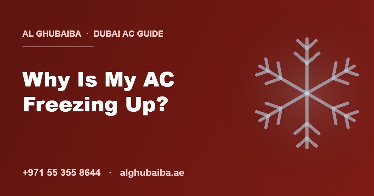 Why is my AC freezing up in Dubai — Al Ghubaiba