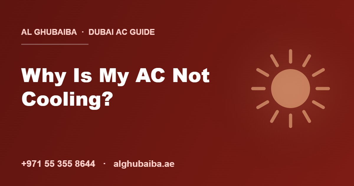 Why is my AC not cooling in Dubai — Al Ghubaiba