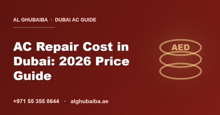 AC repair cost in Dubai 2026 price guide — Al Ghubaiba